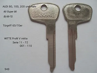 Audi 60 Super 90 Year 69-72 And More 1 Key Blank WITTE Profile V 949 • $74.52