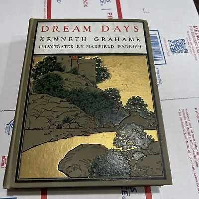 Dream Days By Kenneth Grahame Illustrated By Maxfield Parrish 1902 1st HC Book • $59.99