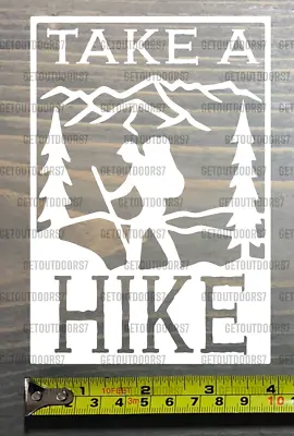 Take A Hike Sticker Decal 5.5  Die Cut Merrell Keen Boots Marmot Hiking Trail • $4.99