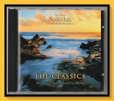 Solitudes Exploring Nature With Music The Classics Dan Gibson CD 1991 VGC • £5.45