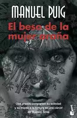 El Beso De La Mujer Arana/ The Kiss Of - Paperback By Puig Manuel - Acceptable • $5.53