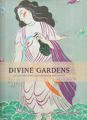 DIVINE GARDENS By Mayumi Oda & S.F.Zen Center 1941  AS NEW • $35