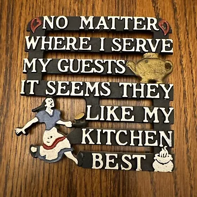 Vtg Metal Trivet No Matter Where I Serve My Guests It Seems Like Kitchen Best • $8.75