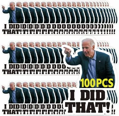 100pcs Joe Biden  I DID That  Stickers Biden Funny Humor Decals Car Stickers US • $3.85