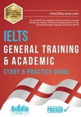 IELTS General Training & Academic Study & Practice Guide - Free Tracked Delivery • £12.16