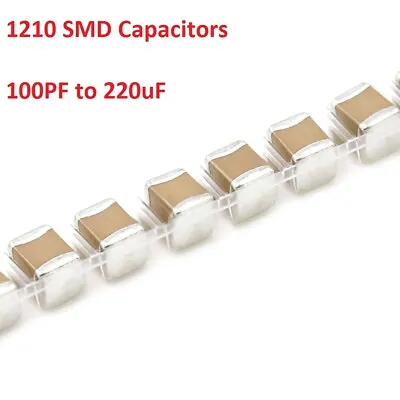 6.3V 10V TO 2KV 1210 SMD/SMT Capacitors Range ( 100PF To 220uF ) Ceramic MLCC • $63