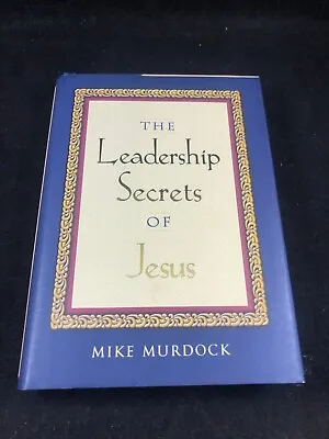 The Leadership Secrets Of Jesus - 1562921630 Paperback Mike Murdock • $5.40