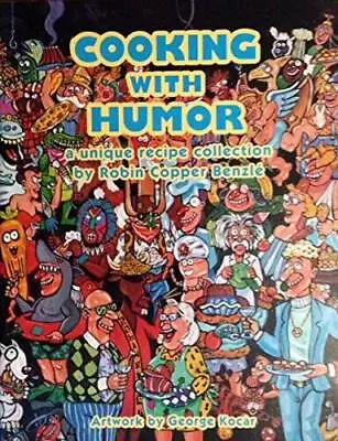 Cooking With Humor: A Unique Recipe Collection - Paperback - GOOD • $5.84