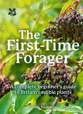 The First-Time Forager By Andy Hamilton Paperback • £11.19