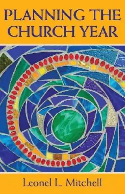 Leonel L. Mitchell Planning The Church Year (Paperback) (UK IMPORT) • $17.71