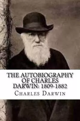The Autobiography Of Charles Darwin: 1809-1882 - Paperback - GOOD • $4.39