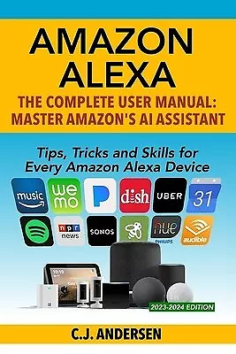 Amazon Alexa Complete User Manual - Tips Tricks & Skills Fo By Andersen Cj • $38.54