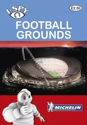 I-SPY Football Grounds (Michelin I-SPY Guides) By I-SPY Book The Cheap Fast Free • £3.49