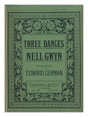 GERMAN EDWARD (1862-1936) Three Dances [from] Nell Gwyn / Composed By Edward Ge • £35.88