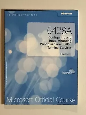6428A Configuring & Troubleshooting Windows Server 2008 Terminal Services • $5.99