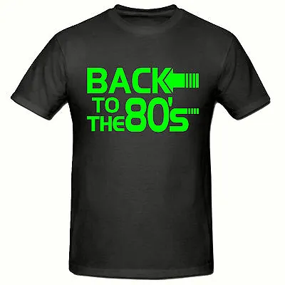 Back To The 80's Men's Funny Slogan T-ShirtSM-3XL(black)Tee ShirtFancy Dress • £9.99