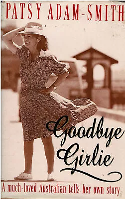 Goodbye Girlie By Patsy Adam-Smith HC Memoir GC • $19.95