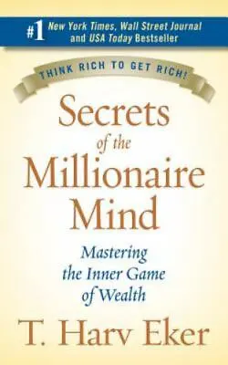 Secrets Of The Millionaire Mind: Mastering The Inner Game Of Wealth • $6.55