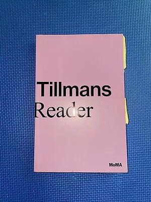 Wolfgang Tillmans: A Reader By Phil Taylor And Roxana Marcoci (2022 Trade... • $10
