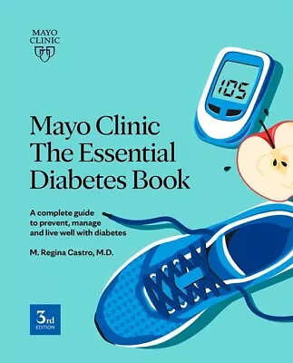 Mayo Clinic: The Essential Diabetes Book 3Rd Edition: How To Prevent Manag... • $21.57