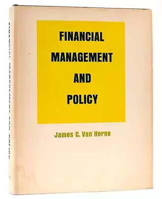 James C. Van Horne FINANCIAL MANAGEMENT AND POLICY  1st Edition 3rd Printing • $86.19