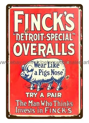 FINCK'S OVERALLS Detroit Special Wear Like A Pigs Nose Metal Tin Sign • $18.94