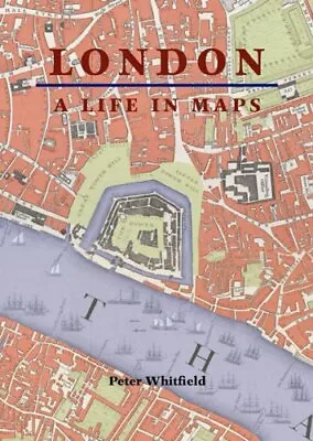 London: A Life In Maps By Peter Whitfield Paperback Book The Cheap Fast Free • £4.66