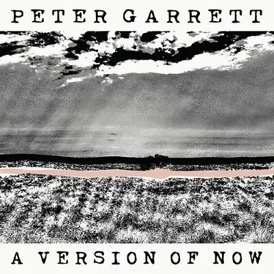 Peter Garrett ‎(Midnight Oil) - A Version Of Now (2016)  CD  NEW  SPEEDYPOST • £4.76
