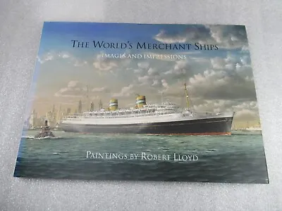 The World's Merchant Ships Images And Impressions Robert Lloyd *SIGNED* 1st Ed • $18.95