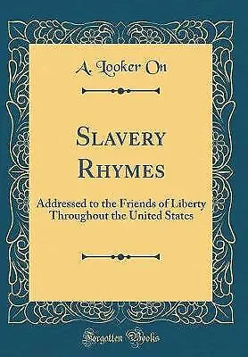 Slavery Rhymes Addressed To The Friends Of Liberty • £20.83