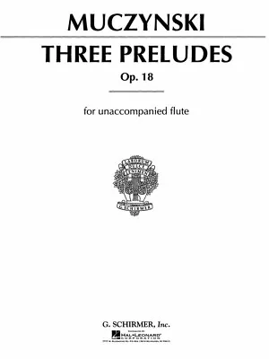 Three Preludes Op 18 For Solo Flute Sheet Music Robert Muczynski NEW 050290620 • $6.95