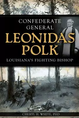 Confederate General Leonidas Polk Louisiana Paperback • $14.29