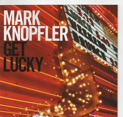 Mark Knopfler  GET LUCKY  Cd • £2.99