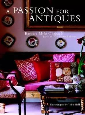 A Passion For Antiques - Hardcover By Ohrbach Barbara Milo - GOOD • $4.52