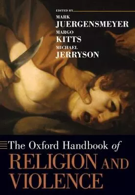 The Oxford Handbook Of Religion And Violence (Oxford Handbooks) 9780190270094 • $18.96