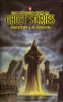 The Penguin Book Of Ghost Stories By JA Cuddon • £3.50