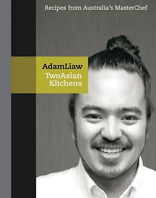 $35.99 • Buy Two Asian Kitchens By Adam Liaw Recipes From Australia's Masterchef Hardcover