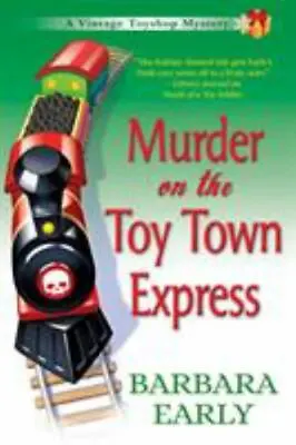 Murder On The Toy Town Express: A Vintage Toy Shop Mystery • $8.14