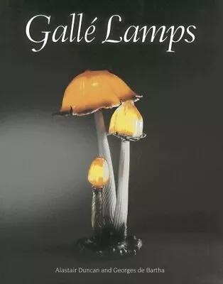 Galle Lamps Hardcover By Duncan Alastair; De Bartha Georges Like New Used... • £42.22