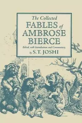 S T Joshi The Collected Fables Of Ambrose Bierce (Paperback) (UK IMPORT) • $80.10