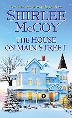 THE HOUSE ON MAIN STREET (AN APPLE VALLEY NOVEL) By Shirlee Mccoy Mint Condition • $22.95