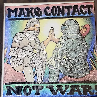 MAKE CONTACT NOT WAR 8”x8” Print On Canvas Wood Frame. Ready To Hang ShipIncl • $10