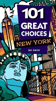 101 GREAT CHOICES NEW YORK By Jan Aaron • $32.75