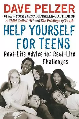 Help Yourself For Teens: Real-Life Advice For Real-Life Challenges By Dave Pelze • £18.99