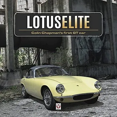 £33.65 • Buy Lotus Elite: Colin Chapman's First GT Car By Matthew Vale, NEW Book, FREE & FAST