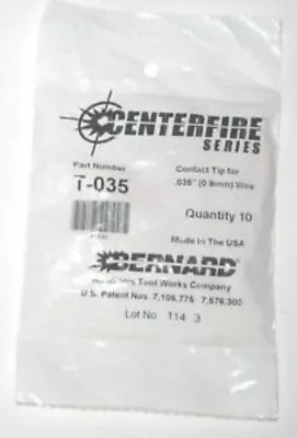 Bernard Centerfire T-035 Contact Tip For .035 Wire Pkg/10 • $22.30