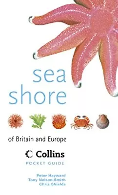 Collins Pocket Guide - Sea Shore Of Britain And Eu... By Chris Shields Paperback • £4.99