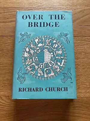 £4.60 • Buy Over The Bridge Richard Church  (reprint Society 1st Ed 1956) Hb Dj Vgc