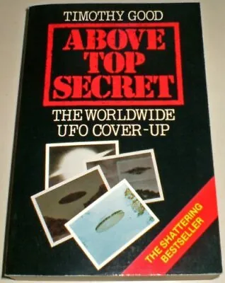 Above Top Secret: Worldwide UFO Cover-up By Good Timothy Paperback Book The • £7.99