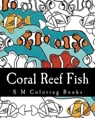 Coral Reef Fish: S M Coloring Books.by M  New 9781975624927 Fast Free Shipping<| • £12.95